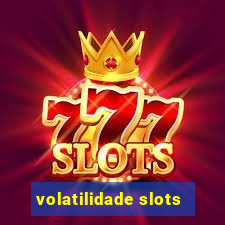 volatilidade slots